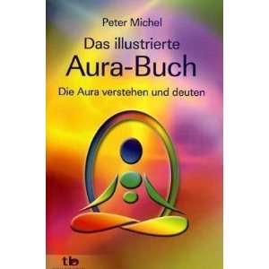     Die Aura verstehen und deuten  Peter Michel Bücher