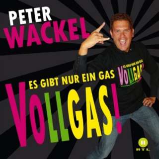 Es Gibt Nur Ein Gas   Vollgas Peter Wackel