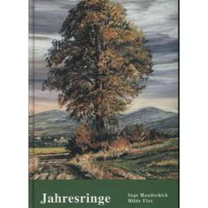 Jahresringe: .de: Inge Handschick, Hilde Flex: Bücher