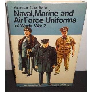 Naval, marine, and air force uniforms of World War 2 by Andrew Mollo 