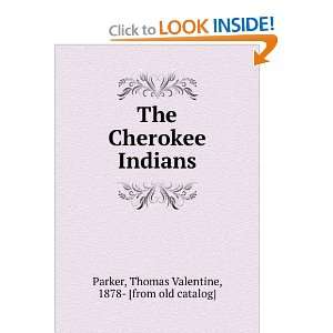  The Cherokee Indians: Thomas Valentine, 1878  [from old 