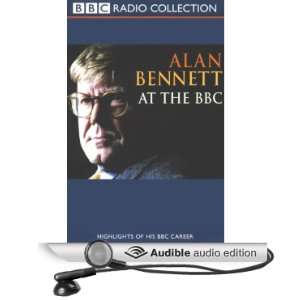   Alan Bennett at the BBC (Audible Audio Edition) Alan Bennett Books