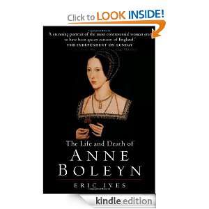 The Life and Death of Anne Boleyn: Eric Ives:  Kindle Store