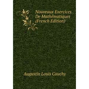   De MathÃ©matiques (French Edition) Augustin Louis Cauchy Books