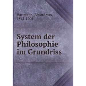   der Philosophie im Grundriss Eduard von, 1842 1906 Hartmann Books