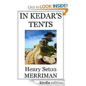 In Kedars Tents Henry Seton Merriman  Kindle Store