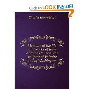  Memoirs of the life and works of Jean Antoine Houdon the 