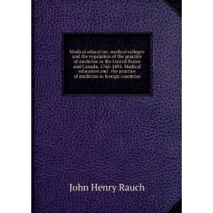   the practice of medicine in foreign countries Rauch John Henry Books