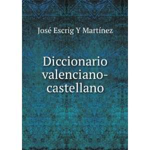 Diccionario valenciano castellano JosÃ© Escrig y MartÃ 