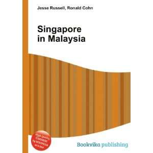  Singapore in Malaysia Ronald Cohn Jesse Russell Books