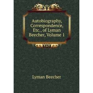   Correspondence, Etc., of Lyman Beecher, Volume 1 Lyman Beecher Books