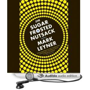   Frosted Nutsack A Novel (Audible Audio Edition) Mark Leyner Books