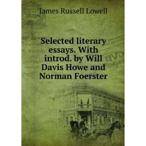   . by Will Davis Howe and Norman Foerster James Russell Lowell Books