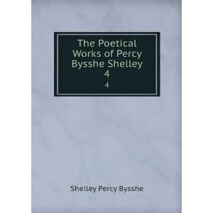  Poetical Works of Percy Bysshe Shelley. 4 Shelley Percy Bysshe Books