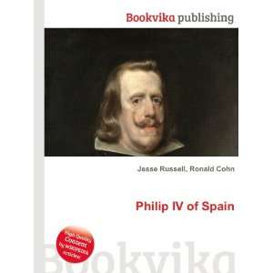  Philip IV of Spain Ronald Cohn Jesse Russell Books