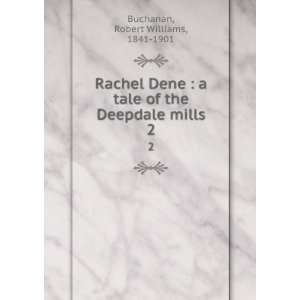  Rachel Dene  a tale of the Deepdale mills. 2 Robert Williams 