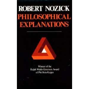   Philosophical Explanations (Paperback) Robert Nozick (Author) Books
