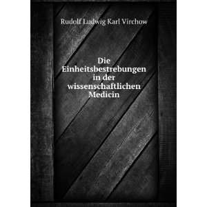   in der wissenschaftlichen Medicin Rudolf Ludwig Karl Virchow Books