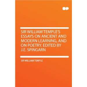 Sir William Temples Essays on Ancient and Modern Learning, and on 