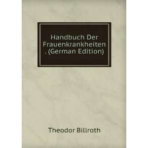   . (German Edition) (9785874883188) Theodor Billroth Books