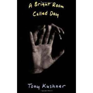  A Bright Room Called Day [Paperback]: Tony Kushner: Books