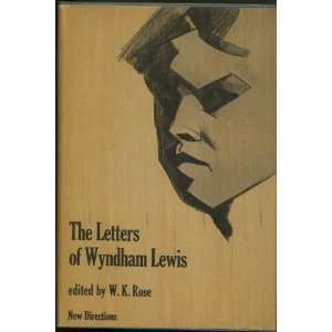  Letters of Wyndham Lewis 1ST Edition (9781112777479) W K 