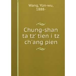   Chung shan ta tz tien i tz chang pien: YÃ¼n wu, 1888  Wang: Books