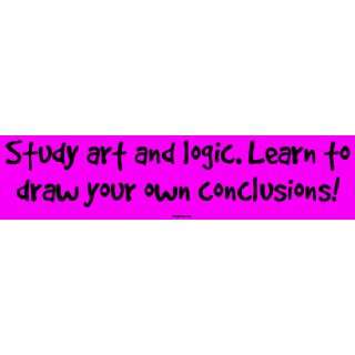  Study art and logic. Learn to draw your own conclusions 