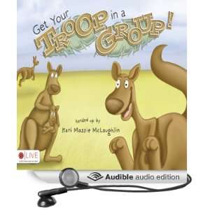  Get Your Troop in a Group (Audible Audio Edition) Kari 