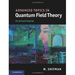   Quantum Field Theory A Lecture Course [Hardcover] M. Shifman Books