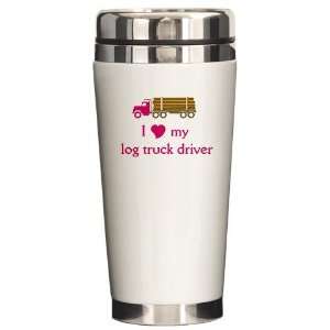 Love my log truck driver Logging Ceramic Travel Mug by  