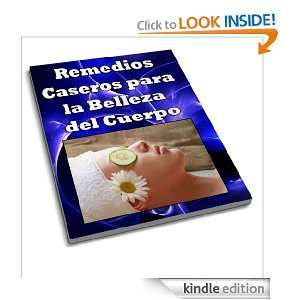 Remedios Caseros para la Belleza del Cuerpo (Spanish Edition): Anonimo 